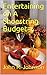 Entertaining on A Shoestring Budget by John R. Johnson