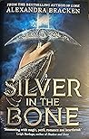 Silver in the Bone by Alexandra Bracken