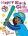 Happy Black Girls Coloring Book: Fun and Games Volume 3: 8.5"X11" Positive Affirmations Coloring Book for African American Girls