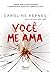 Você Me Ama (Você, #3)