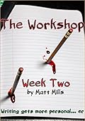 The Workshop: Week Two