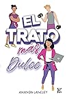 El trato más dulce by Amanda Laneley