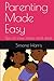 Parenting Made Easy: Tips f...