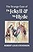 The Strange Case of Dr. Jekyll and Mr. Hyde: A Timeless Tale of Good and Evil [Annotated]