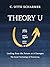Theory U: Leading from the Future as it Emerges