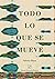 Todo lo que se mueve by Valeria Mata