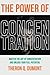 THE POWER OF CONCENTRATION:...