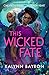 This Wicked Fate (This Poison Heart, #2)