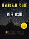 Trailer Park Psalms by Ryler Dustin