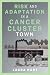 Risk and Adaptation in a Cancer Cluster Town by Laura Hart Risk and Adaptation in a Cancer Cluster Town by Laura Hart