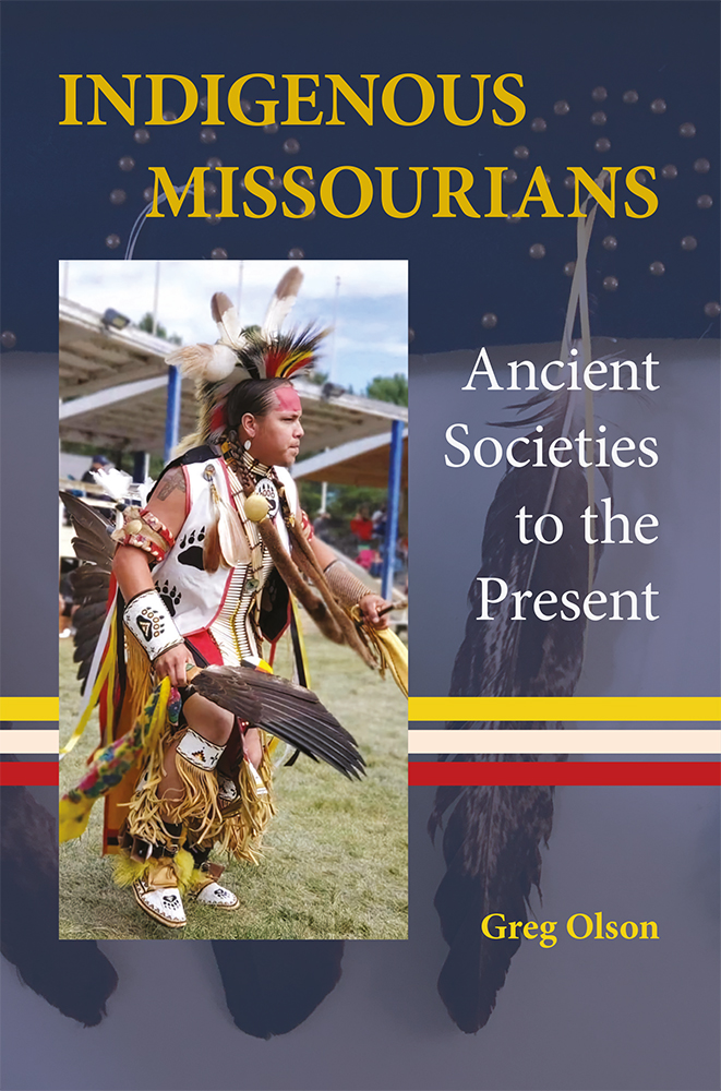 Indigenous Missourians: Ancient Societies to the Present (Kindle Edition)