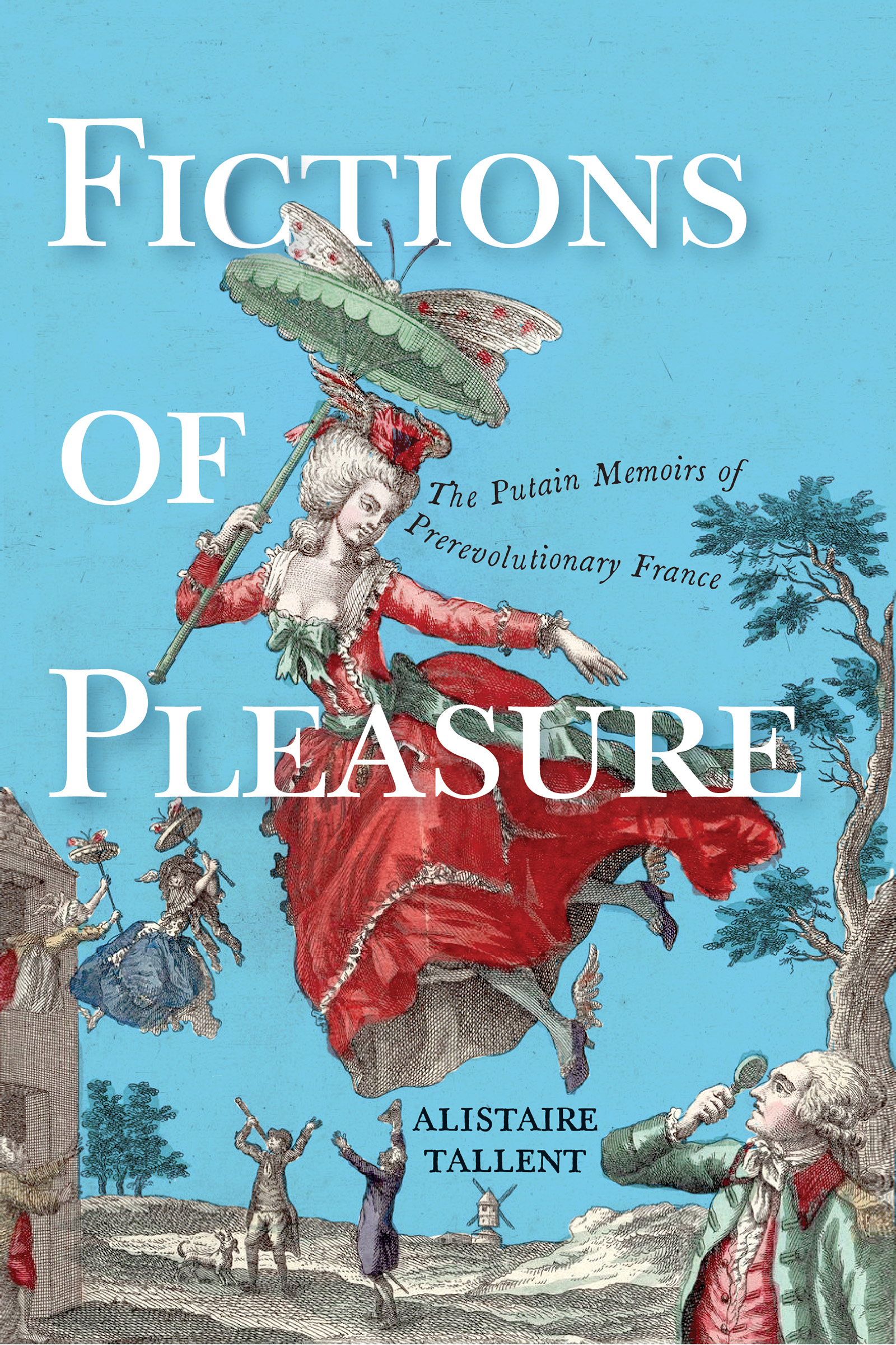Fictions of Pleasure: The Putain Memoirs of Prerevolutionary France (EARLY MODERN FEMINISMS)