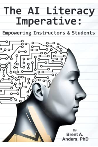 The AI Literacy Imperative: Empowering Instructors & Students (Paperback)