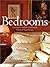 Bedrooms: Creating the Stylish, Comfortable Room of Your Dreams
