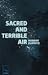 Sacred and Terrible Air