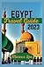 EGYPT TRAVEL GUIDE 2023: Di...