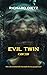 Evil Twin A Small Town Crime Short Story by Richard Dietz
