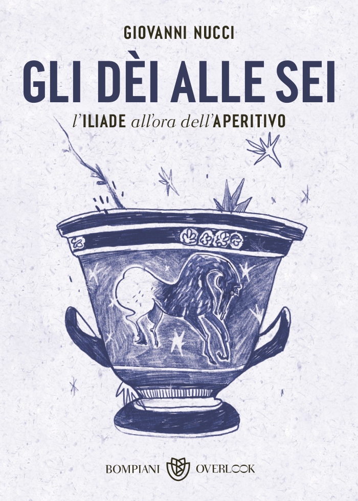 Gli dèi alle sei: L'Iliade all'ora dell'aperitivo (Kindle Edition)