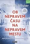 Ob nepravem času ...