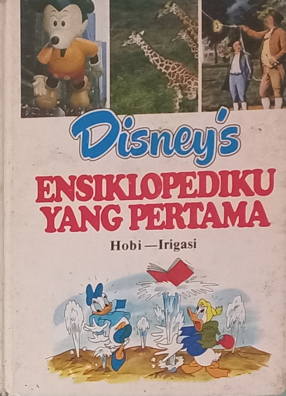 Disney's Ensiklopediku Yang Pertama Vol 9 : Hobi - Irigasi (Hardcover)