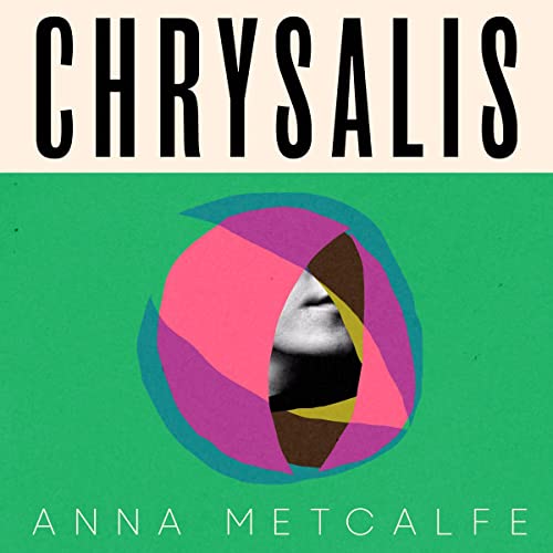 Chrysalis: A Novel