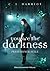 you are the darkness by C.I. Harriot