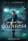 you are the darkness by C.I. Harriot