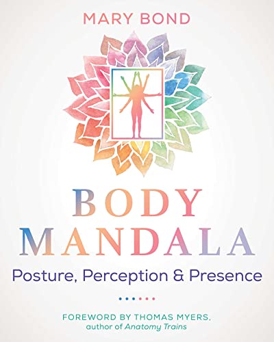 Body Mandala: Posture, Perception, and Presence (Paperback)