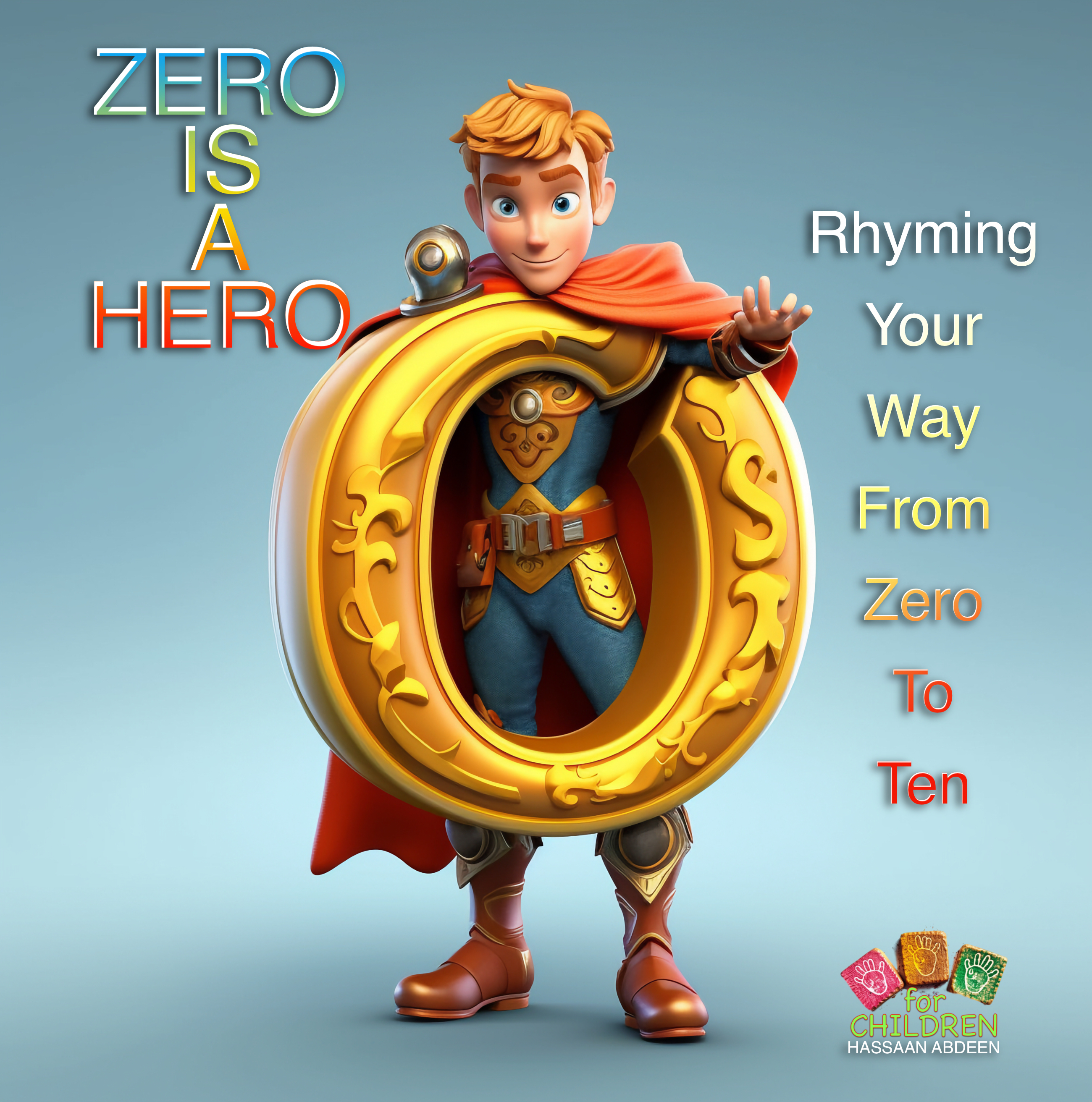 Zero Is a Hero: Rhyming Your Way From Zero To Ten: A Bedtime Rhyming Story for ages 1-3, educational children's book that teaches children how to count from zero to ten