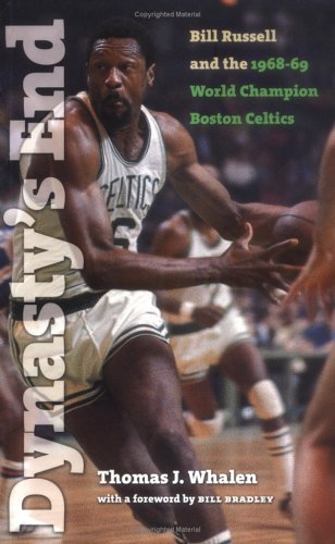 Dynasty's End: Bill Russell and the1968-69 World Champion Boston Celtics (Sportstown Series)
