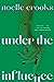 Under the Influence
