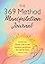 The 369 Method Manifestation Journal: Unlock the Divine Code of the Universe and Attract the Life You Want