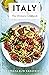 Italy: The Ultimate Cookbook