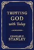 Trusting God with Today: 365 Devotions (Devotionals from Charles F. Stanley)