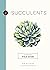 Succulents by Dr. Kit Carlson
