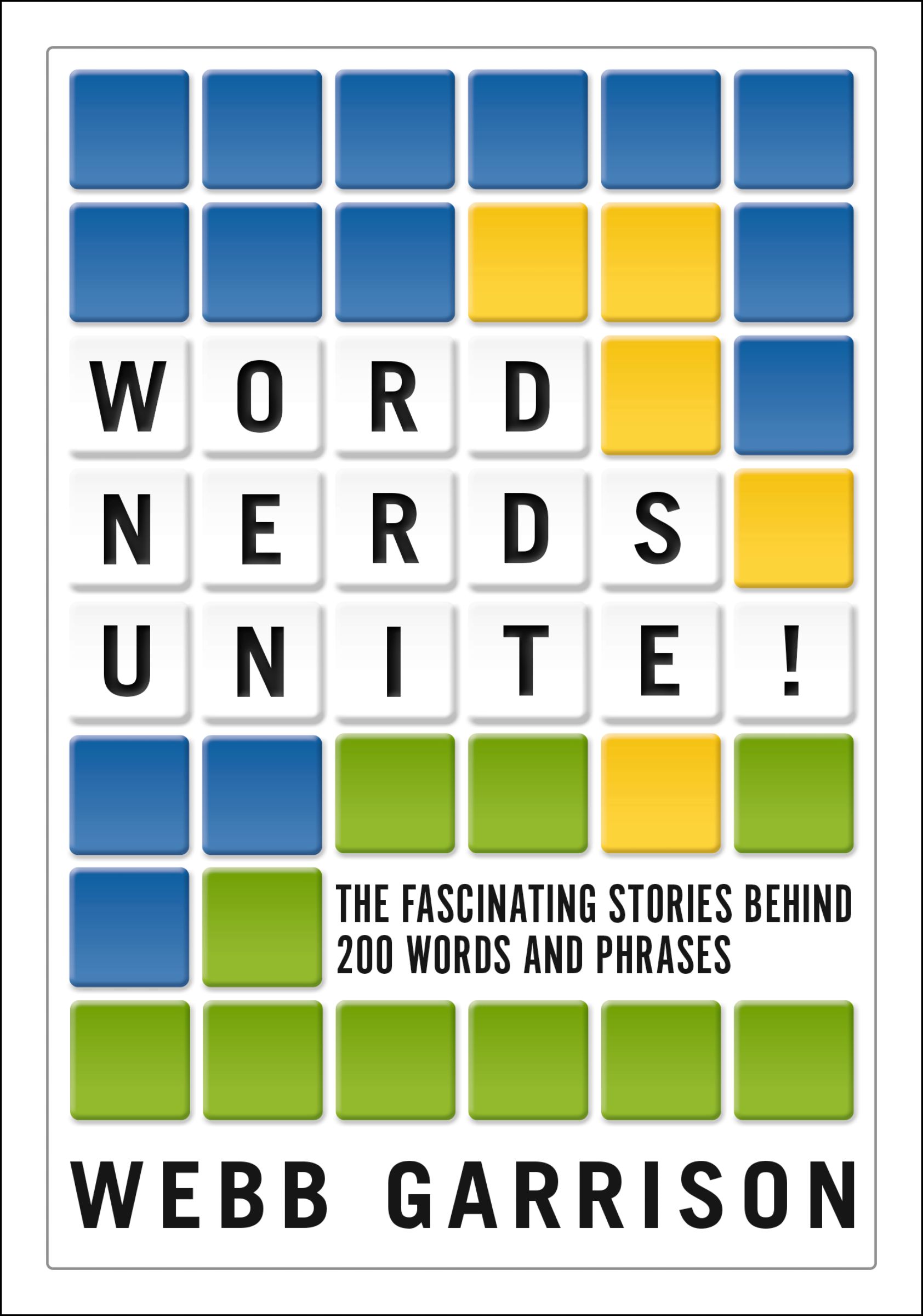 Word Nerds Unite!: The Fascinating Stories Behind 200 Words and Phrases (Kindle Edition)