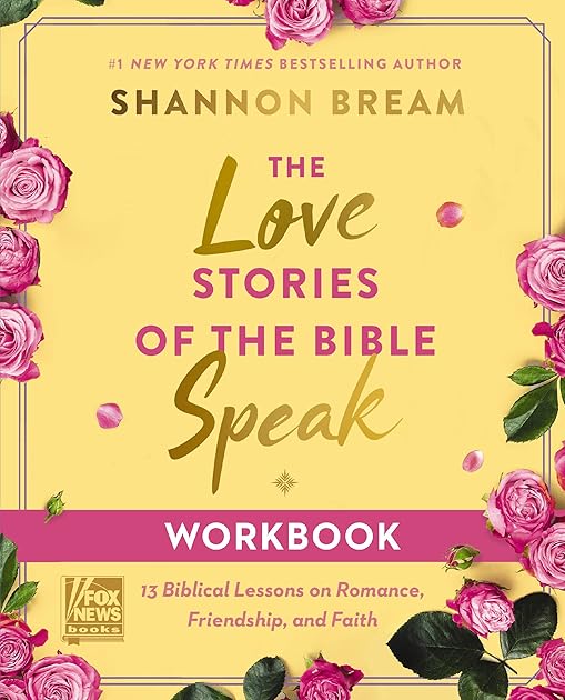 The Love Stories of the Bible Speak Workbook: 13 Biblical Lessons on Romance, Friendship, and Faith