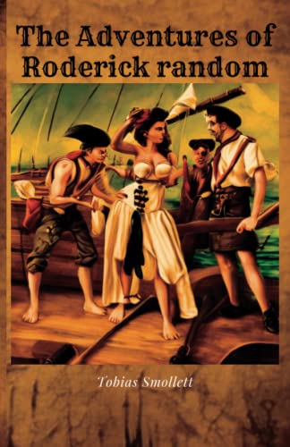 The Adventures of Roderick Random: A 1748 Literary Masterpiece