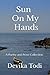 Sun On My Hands: A Poetry and Prose Collection