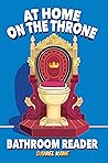 At Home On The Throne Bathroom Reader, a Trivia Book for Adults & Teens: 1,028 Funny, Engrossing, Useless & Interesting Facts About Science, History, Pop Culture & More! (Trivia Cafe)