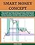 SMART MONEY CONCEPT: The Ultimate Smart Money, Order Flow, Liquidity, BOS, Choch Market Structure Order Block, Wyckoff Distribution/ Schematics, Price Action Trading Concept, For Making Huge Profits.