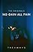 No Gain All Pain by thexwhys