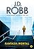 Fantasia Mortal (In Death, #30) by J.D. Robb