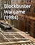 Blockbuster Wargame (1984):...