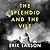 The Splendid and the Vile: ...