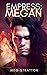 Empress: Megan