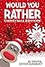 Would You Rather - Christma...