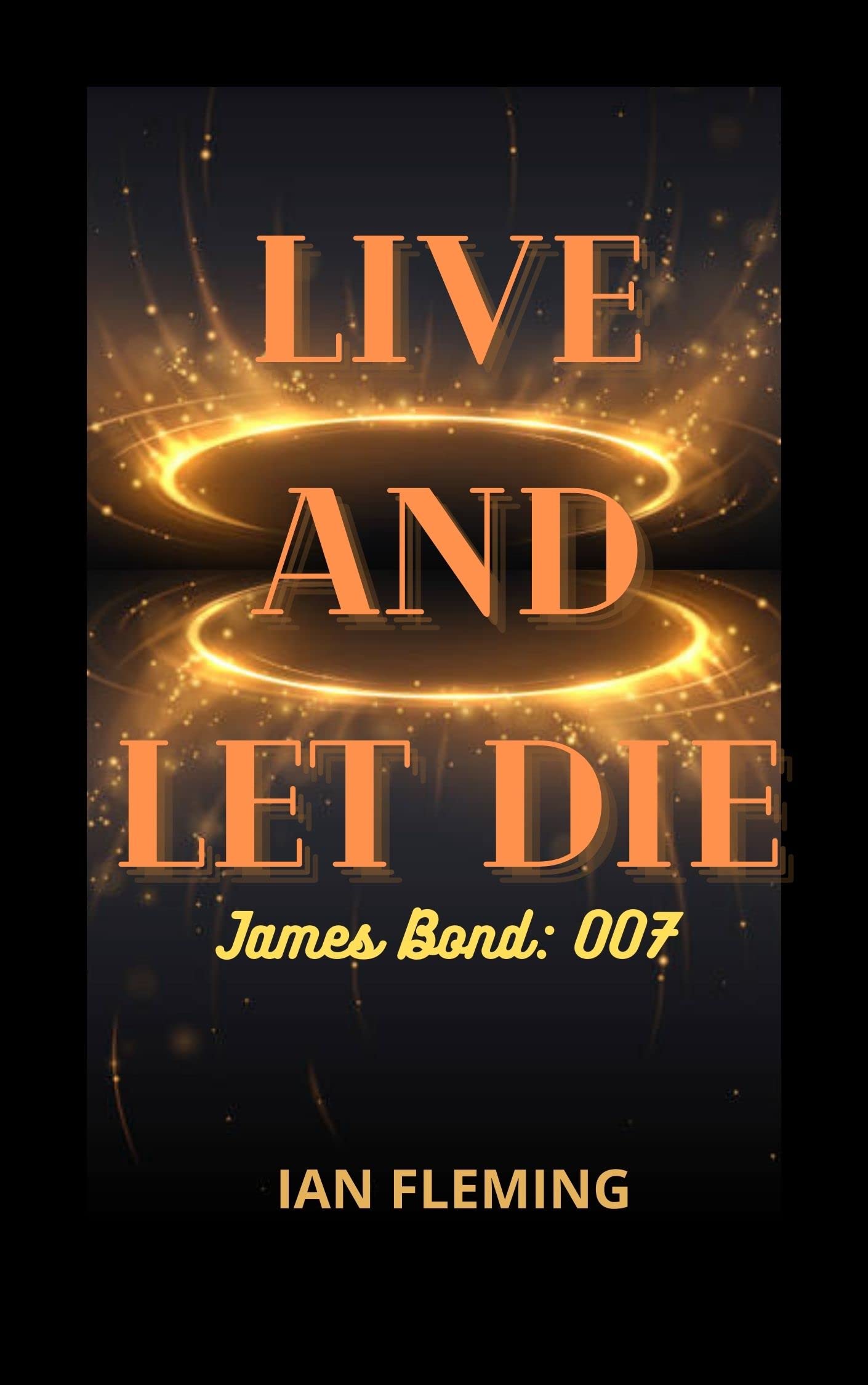 Live and Let Die : James Bond: 007
