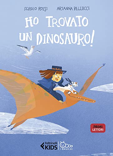 Ho trovato un dinosauro: PRIMI LETTORI (Italian Edition)