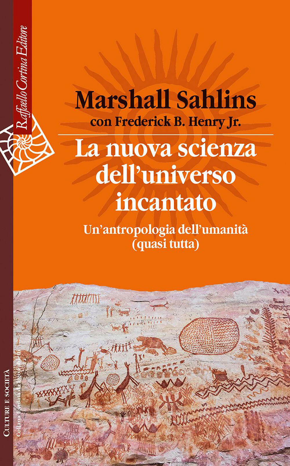 La nuova scienza dell'universo incantato. Un'antropologia dell'umanità [quasi tutta]